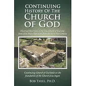 Continuing History of the Church of God: Historical Overview of the True Church of God and Some of its Main Opponents from the 1st to 21st Century