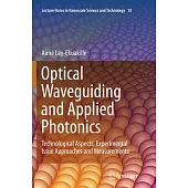 Optical Waveguiding and Applied Photonics: Technological Aspects, Experimental Issue Approaches and Measurements