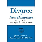 Divorce in New Hamphire: The Legal Process, Your Rights, and What to Expect