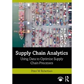 Supply Chain Analytics: Using Data to Optimise Supply Chain Processes