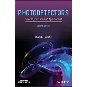 Photodetectors: Devices, Circuits and Applications, Second Edition