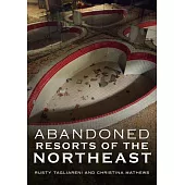 Abandoned Resorts of the Northeast