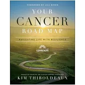 Your Cancer Road Map: Navigating Life with Resilience