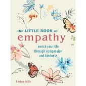 The Little Pocket Book of Empathy: Enrich Your Life Through Compassion and Kindness