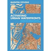 Activating Urban Waterfronts: Planning and Design for Inclusive, Engaging and Adaptable Public Spaces