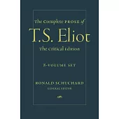 The Complete Prose of T. S. Eliot: The Critical Edition: 8-Volume Set