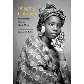 Imaging Culture: Photography in Mali, West Africa