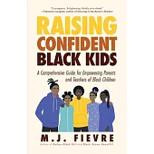 Badass Black Parenting: A Comprehensive No-Nonsense Guide to Raising Confident and Empowered Black Kids