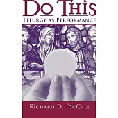 Do This: Liturgy as Performance