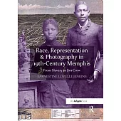 Race, Representation & Photography in 19th-Century Memphis: From Slavery to Jim Crow