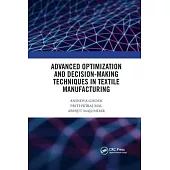 Advanced Optimization and Decision-Making Techniques in Textile Manufacturing