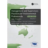 Management and Supervisory Practices for Environmental Professionals: Basic Principles, Volume I