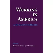 Working in America: A Humanities Reader