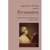 Approaches to Teaching Austen’’s Persuasion