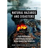 Natural Hazards and Disasters [2 Volumes]: From Avalanches and Climate Change to Water Spouts and Wildfires