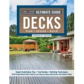Ultimate Guide: Decks, Updated 6th Edition: 30 Projects to Plan, Design, and Build