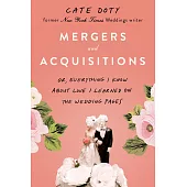 Mergers and Acquisitions: Or, Everything I Know about Love I Learned on the Wedding Pages
