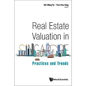 Real Estate Valuation in Singapore: Practices and Trends