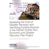 Assessing the Cost of Disaster Recovery and Identifying Funding Sources in the Hsoac Puerto Rico Economic and Disaster Recovery Plan Project