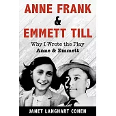 Anne Frank & Emmett Till: Why I Wrote the Play Anne & Emmett