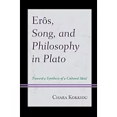 Erôs, Song and Philosophy in Plato: Towards a Synthesis of a Cultural Ideal