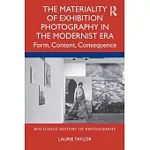 The Materiality of Exhibition Photography in the Modernist Era