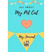 About My Pet Cat: My Pet Journal