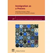 Immigration as a Process: Temporality Concepts in Blogs of Latin American Immigrants to Quebéc