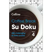 Coffee Break Su Doku Book 4, Volume 4: 200 Challenging Su Doku Puzzles