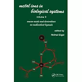 Metal Ions in Biological Systems: Volume 9: Amino Acids and Derivatives as Ambivalent Ligands
