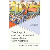 Theological and Hermeneutical Explorations from Australia: Horizons of Contextuality