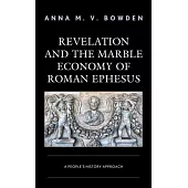 Revelation and the Marble Economy of Roman Ephesus: A People’’s History Approach