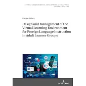 Design and Management of the Virtual Learning Environmentfor Foreign Language Instructionin Adult Learner Groups