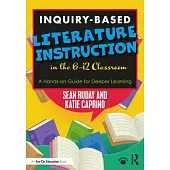 Inquiry-Based Literature Instruction in the 6-12 Classroom