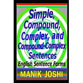 Simple, Compound, Complex, and Compound-Complex Sentences: English Sentence Forms