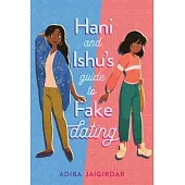 Hani and Ishu’’s Guide to Fake Dating