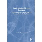 Understanding Medical Cannabis: Critical Issues and Perspectives for Human Service Professionals