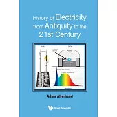 History of Electricity from Antiquity to the 21st Century