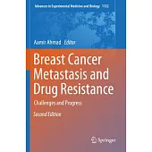 Breast Cancer Metastasis and Drug Resistance: Challenges and Progress