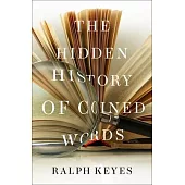The Hidden History of Coined Words
