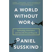 A World Without Work: Technology, Automation, and How We Should Respond