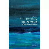 Philosophy of Physics: A Very Short Introduction