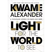 Light for the World to See: A Thousand Words on Race and Hope