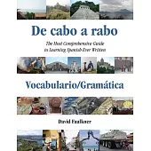 De cabo a rabo - Vocabulario/Gramática: The Most Comprehensive Guide to Learning Spanish Ever Written