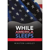 While America Sleeps: Squandered Opportunities and Looming Threats to Societies