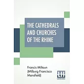 The Cathedrals And Churches Of The Rhine