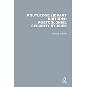 Routledge Library Editions: Postcolonial Security Studies