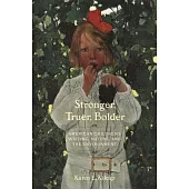 Stronger, Truer, Bolder: Nineteenth-Century American Children’’s Writing, Nature, and the Environment
