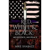 Red, White, And Black: The Story of Black and White People in America and How to Prevent That Story from Becoming Red