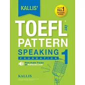 Kallis’’ TOEFL iBT Pattern Speaking 1: Foundation (College Test Prep 2016 + Study Guide Book + Practice Test + Skill Building - TOEFL iBT 2016)